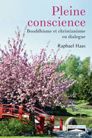 Pleine conscience, bouddhisme et Christianisme en dialogue