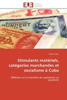 Stimulants matériels, catégories marchandes et socialisme à cuba