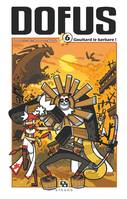 Dofus Manga - Tome 6 - Goultard le Barbare, Goultard le Barbare
