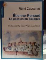 Etienne Renaud, la passion du dialogue