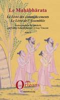 Le Mahābhārata, 1, Le Mahabharata - Tome I, Le Livre des commencements, Le Livre de l'Assemblée - Textes traduits du sanskrit