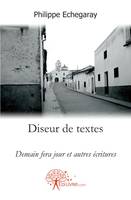 Diseur de textes, Demain fera jour et autres écritures