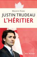 Justin Trudeau, L'héritier