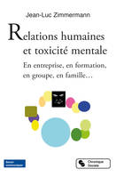 Relations humaines et toxicité mentale, En entreprise, en formation, en groupe, en famille