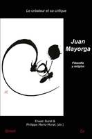 Le créateur et sa critique, 9, Juan Mayorga, Filosofía y religión