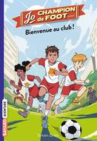 2, Jo, champion de foot, Tome 02, Bienvenue au Club !