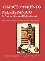 Almacenamiento prehispánico, Del Norte de México al Atliplano central