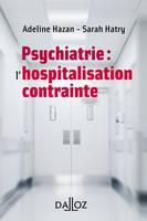 Les soins psychiatriques sans consentement