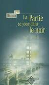 Les aventures de Max Carrados, Les enquêtes de Max Carrados Tome I : La partie se joue dans le noir, nouvelles