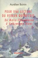 Pour une lecture du roman québécois, De Maria Chapdelaine à Volkswagen blues