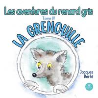 Les aventures du renard gris, Tome IV : La grenouille