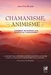 Chamanisme, animisme, Comment retourner aux sources du chamanisme ?