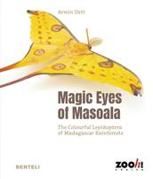 Magic Eyes of Masoala, The Colourful Lepidoptera of Madagascar Rainforests