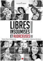 Libres, insoumises, audacieuses !