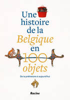 Une histoire de la Belgique en 100 objets, De la préhistoire à nos jours