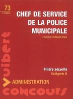 CHEF DE SERVICE DE LA POLICE MUNICIPALE , FILIERE SECU CAT B