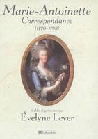 Marie-Antoinette correspondance 1770-1793