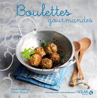 Boulettes gourmandes - Nouvelles variations gourmandes