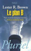 Le plan B, pour un pacte écologique mondial.