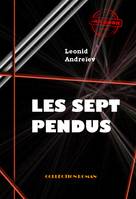 Les sept pendus [édition intégrale revue et mise à jour], édition intégrale