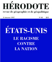 Hérodote numéro 85 - Etats-Unis : le racisme contre la nation