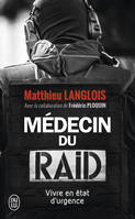 Médecin du RAID, Vivre en état d'urgence