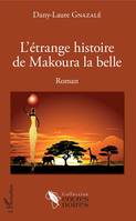 L'étrange histoire de Makoura la belle, Roman