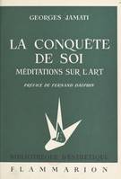 La conquête de soi, Méditations sur l'art