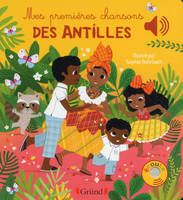 Mes premières chansons des Antilles - Livre sonore avec 6 puces - Dès 1 an, Mes Premiers Livres Sonores