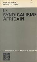 Le syndicalisme africain, Évolution et perspectives