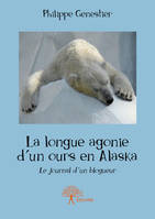 La longue agonie d'un ours en Alaska, Le journal d'un blogueur