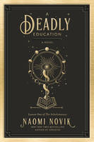 A Deadly Education ( The Scholomance #1 )