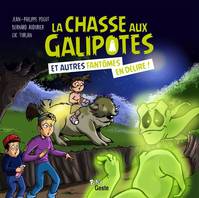 La chasse aux galipotes, Et autres fantômes en délire !