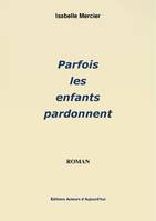 Parfois les enfants pardonnent, Roman