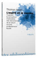 L'esprit et le cosmos, Pourquoi la conception matérialiste néo-darwinienne de la nature est très probablement fausse