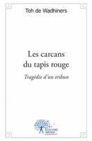 Les carcans du tapis rouge, Tragédie d'un tribun