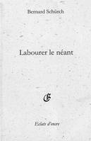 Labourer le néant