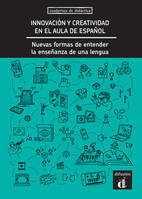 Innovación y creatividad en el aula de español, Nuevas formas de entender la enseñanza de la lengua