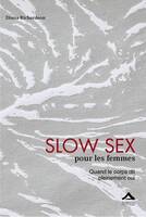 Slow sex pour les femmes quand le corps dit pleinement oui