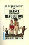 Vie Q. en France au temps de la Révolution, 1789-1799