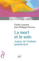 La mort et le soin, Autour de Vladimir Jankélévitch