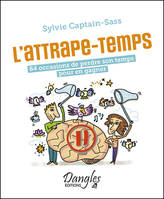 L'attrape-temps - 84 occasions de perdre son temps pour en gagner - Coffret