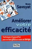 Améliorer votre efficacité - 5e éd., Techniques d'aujourd'hui pour en faire plus en moins de temps