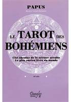 Tarot des bohémiens - Clef science occulte, le plus ancien livre du monde à l'usage exclusif des initiés