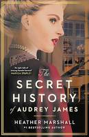 The Secret History of Audrey James, A gripping dual-timeline WWII historical story of courage, sacrifice and friendship