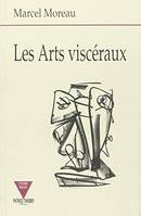 ARTS VISCERAUX (LES)