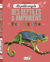 Ma petite encyclo des reptiles et amphibiens