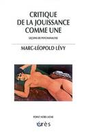 Critique de la jouissance comme une : leçons de psychanalyse, leçons de psychanalyse