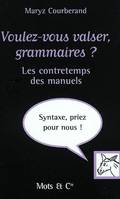 Voulez-vous valser, grammaires ?, Les contre-temps des manuels