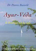 Ayur-Véda - Le bonheur est la voie